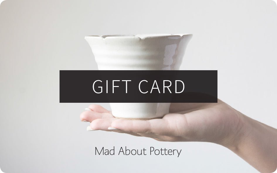 Gift Card - Mad About Pottery- Gift Card